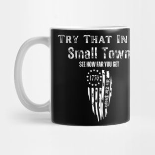 Try that in a Small Town Mug